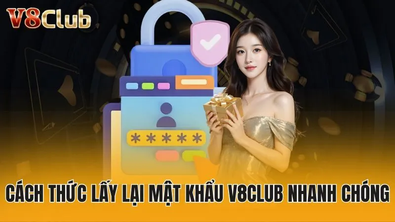 Cách thức lấy lại mật khẩu V8club nhanh chóng